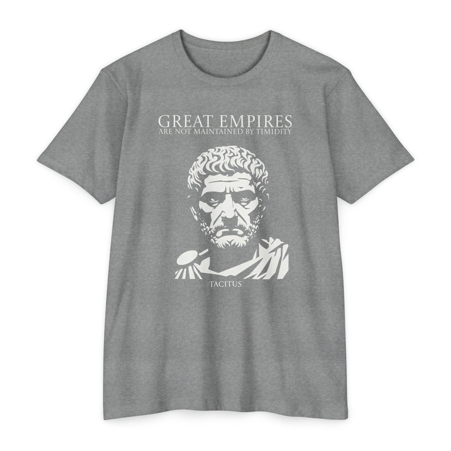 Tacitus: Great empires are not maintained by timidity