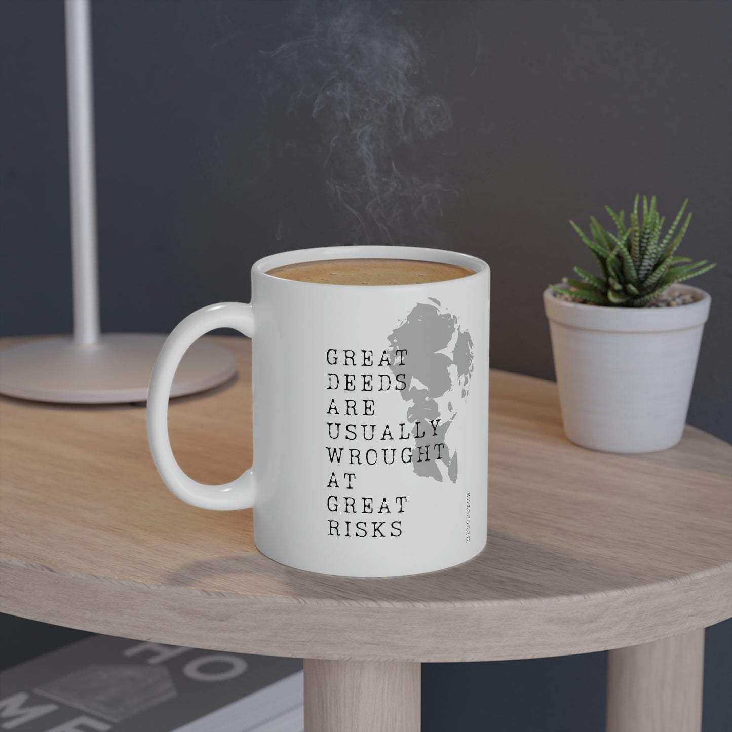 Herodotus: Great deeds are usually wrought at great risks.
