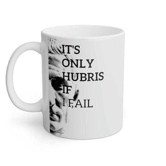 Julius Caesar: It's only hubris if I fail.