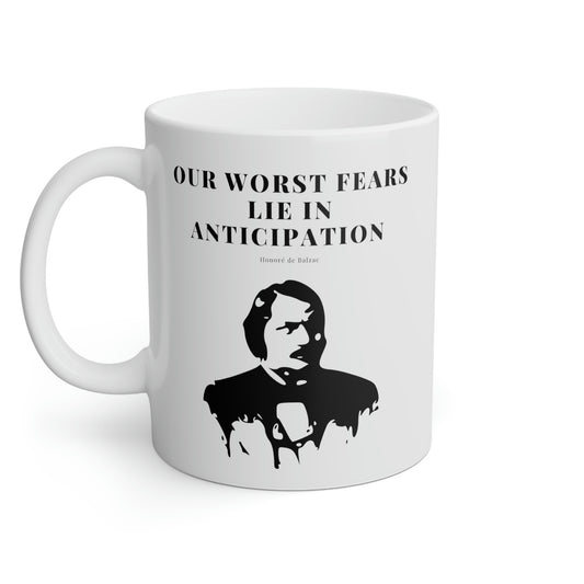Honoré de Balzac: Our worst fears lie in anticipation.