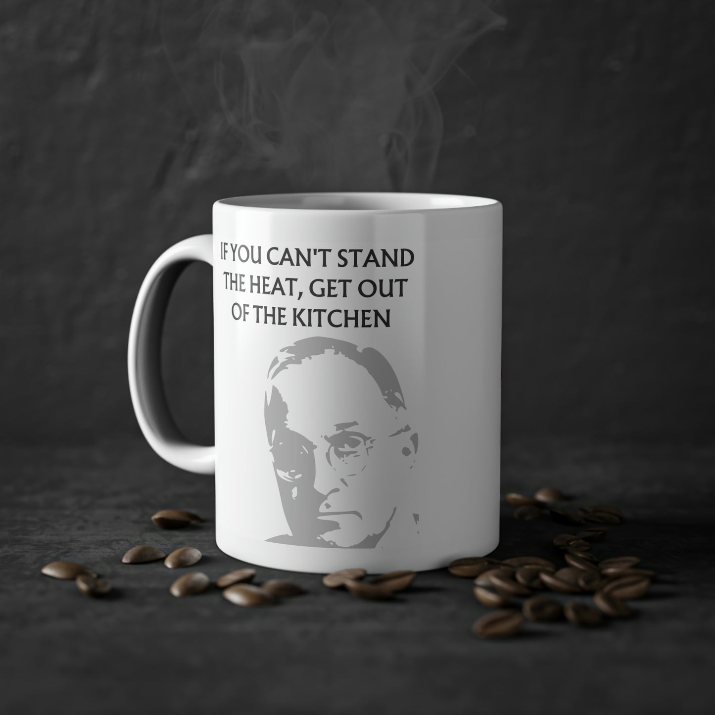 Harry S. Truman: If you can't stand the heat get out the of the kitchen.