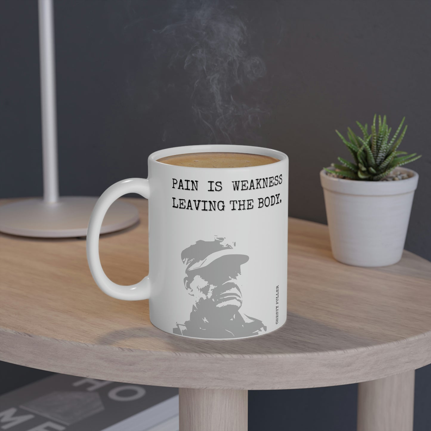 Chesty Puller: The pain is the weakness leaving the body.
