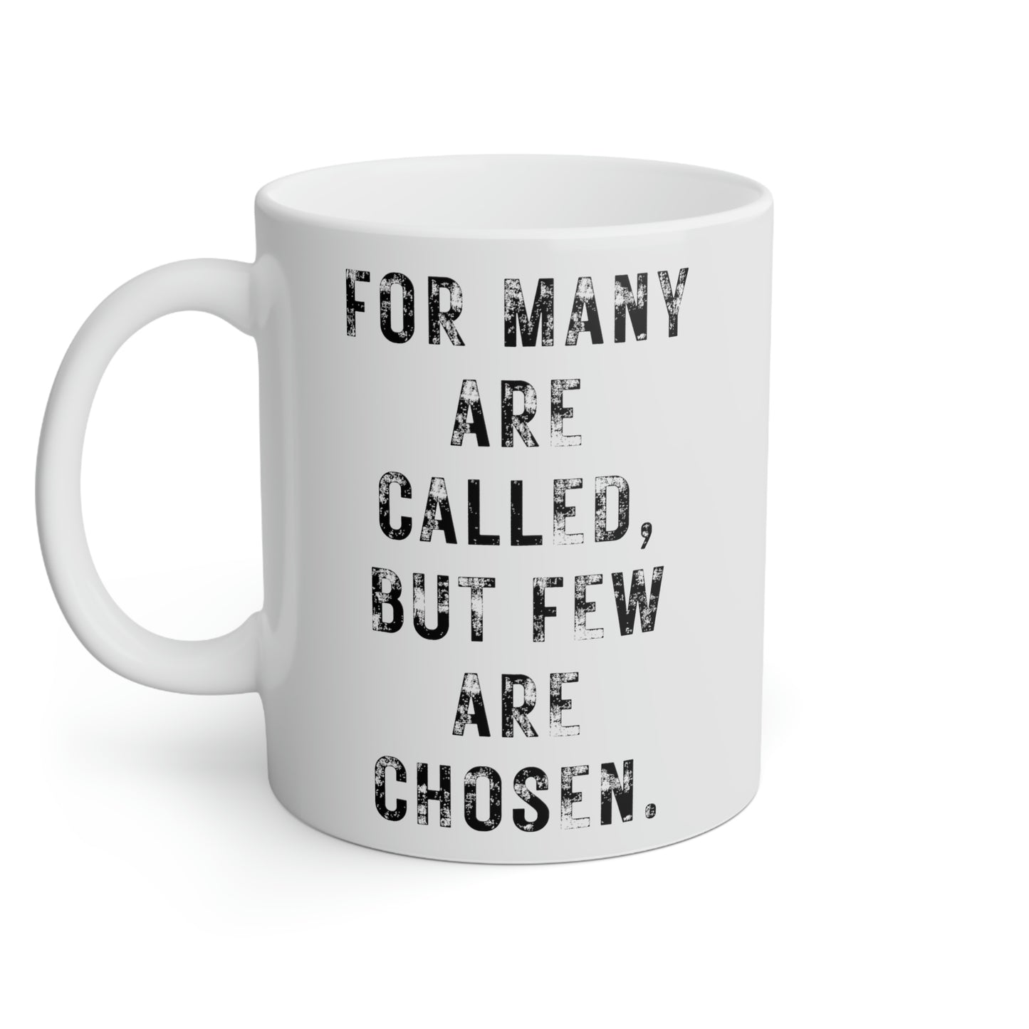 Mathew: For many are called, but few are chosen.