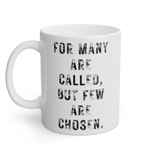 Mathew: For many are called, but few are chosen.